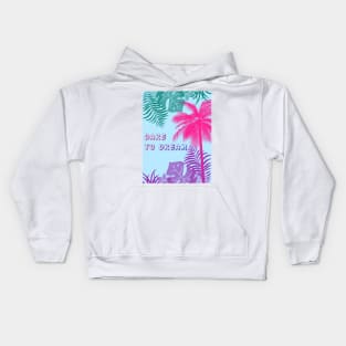 Eco-local living,palm tree,summer,summertime,summer season,DARE TO DREAM Kids Hoodie